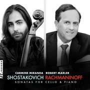 Shostakovich & Rachmaninoff: Sonatas For Cello & Piano : Sonatas For Cello & Piano cover image