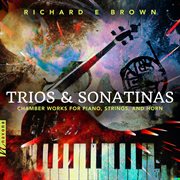 Brown, R.: Trios & Sonatinas : Trios & Sonatinas cover image