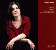 Raluca Stirbat Plays Enescu, Silvestri, Constantinescu, Rachmaninoff/kreisler cover image