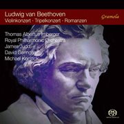 Beethoven : Violin Concerto In D Major, Romances For Violin & Orchestra, And Triple Concerto In C cover image