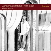 Brahms & Eröd : Piano Works cover image