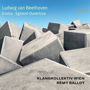 Beethoven : Symphony No. 3 In E. Flat Major, Op. 55 "Eroica" & Egmont Overture, Op. 84 (live) cover image