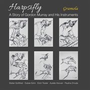 Harpsifly : A Story Of Gordon Murray And His Instruments cover image
