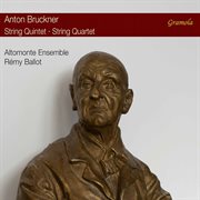Bruckner : String Quintet In F Major, Wab 112 & String Quartet In C Minor, Wab 111 cover image