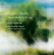 Lilburn : Master Works For Strings cover image