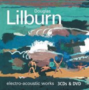 Lilburn : Electro-Acoustic Works cover image