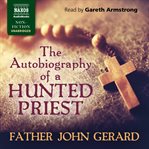 The autobiography of a hunted priest cover image