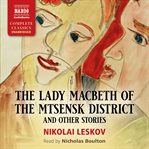 The lady macbeth of the mtsensk district and other stories cover image