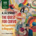 The Quest for Corvo: An Experiment in Biography : An Experiment in Biography cover image