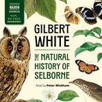 The Natural History of Selborne : The Natural History and Antiquities of Selborne cover image