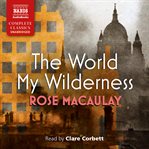 The World My Wilderness cover image