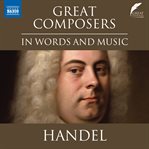 Handel in Words and Music : Great Composers in Words and Music cover image