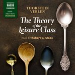 The Theory of the Leisure Class cover image