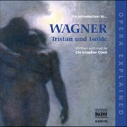 Opera Explained : Wagner. Tristan Und Isolde cover image