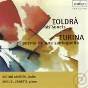 Toldra, E. : 6 Sonets / Turina, J.. El Poema De Una Sanluquena, Op. 28 cover image