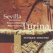 Turina : Mujeres De Sevilla. Rincones Sevillanos. Sevilla, Suite Pintoresca cover image