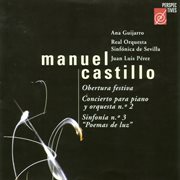 Castillo : Piano Concerto No. 2. Symphony No. 3. Obertura Festiva cover image