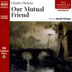 Our Mutual Friend Our Mutual Friend