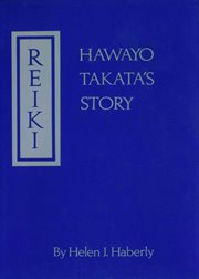 Reiki : Hawayo Takata's story cover image