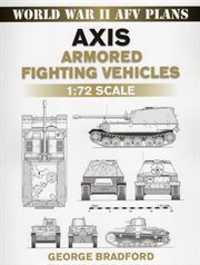 Axis armored fighting vehicles : 1/72 scale cover image