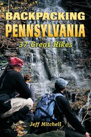Backpacking Pennsylvania : 37 great trails cover image