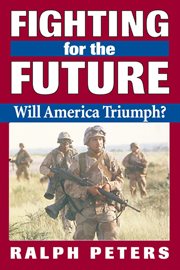 Fighting for the future : will America triumph? cover image