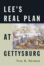 Lee's real plan at Gettysburg cover image