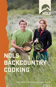 NOLS backcountry cooking : creative menu planning for short trips cover image