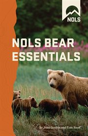 NOLS Bear Essentials : hiking and camping in bear country cover image