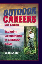 Outdoor careers : exploring occupations in outdoor fields cover image
