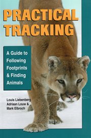 Practical tracking : guide to following footprints & finding animals cover image