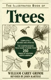 The illustrated book of trees : the comprehensive field guide to more than 250 trees of eastern North America cover image