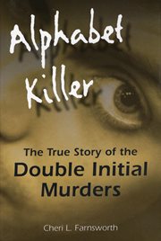 Alphabet killer : the true story of the double initial murders cover image
