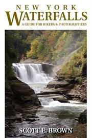 New York waterfalls : a guide for hikers & photographers cover image