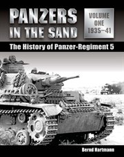 Panzers in the sand : the history of Panzer-Regiment 5. Vol., 1 1935-1941 cover image