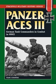 Panzer aces III : German tank commanders in combat in World War II cover image