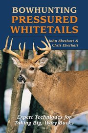Bowhunting pressured whitetails cover image