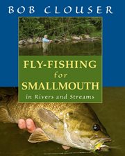 Fly-fishing for smallmouth : in rivers and streams cover image