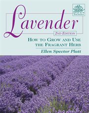 Lavender : How to Grow and Use the Fragrant Herb cover image