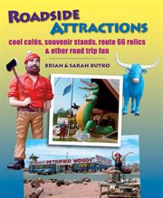 Roadside attractions;cool cafes, souvenir stands, route 66 relics, and other road trip fun cover image
