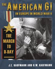 The American GI in Europe in World War II : the march to D-Day cover image