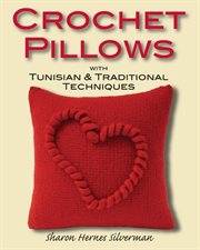 Crochet pillows with tunisian & traditional techniques cover image