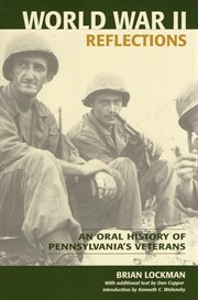 World War II reflections : an oral history of Pennsylvania's veterans cover image