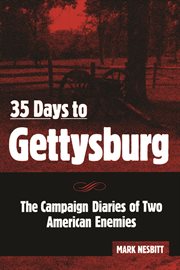 35 days to Gettysburg : the campaign diaries of two American enemies cover image