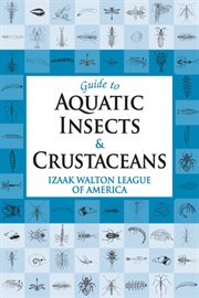 A guide to aquatic insects and crustaceans cover image