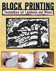 Block printing : basic techniques for linoleum and wood cover image