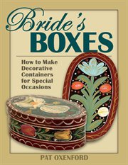 Bride's boxes : how to make decorative containers for special occasions cover image