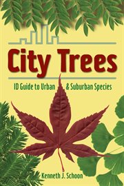 City trees : ID guide to urban and suburban species cover image