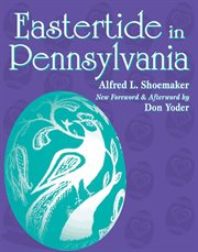 Eastertide in Pennsylvania : a folk-cultural study cover image