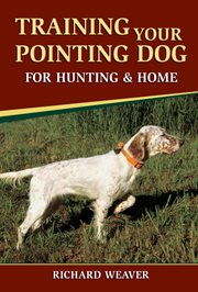 Training your pointing dog for hunting and home cover image